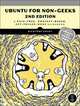 Ubuntu for Non-Geeks: A Pain-Free, Project-Based, Get-Things-Done Guidebook, Rickford Grant 