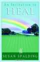 An Invitation To Heal, Susan Spalding 