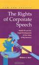 Rights of Corporate Speech: Mobil Oil and the Legal Development of the Voice of Big Business (Law and Society: Recent Scholarship), Robert L. Kerr 
