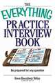 Everything Practice Interview Book: Be prepared for any question (Everything: School and Careers), Dawn Rosenberg McKay 