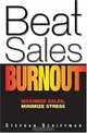 Beat Sales Burnout: Maximize Sales, Minimize Stress, Stephan Schiffman 