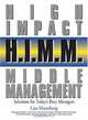 H.I.M.M. - High Impact Middle Management: Solutions for Today