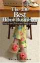 The 200 Best Home Businesses: Easy To Start, Fun To Run, Highly Profitable, Katina Z. Jones 