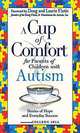 Cup of Comfort for Parents of Children with Autism: Stories of Hope and Everyday Success, Colleen Sell 