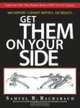 Get Them on Your Side: Win Support, Convert Skeptics, Get Results, Samuel B. Bacharach 