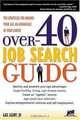 Over-40 Job Search Guide: 10 Strategies For Making Your Age An Advantage In Your Career, Gail Geary 