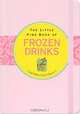 Little Pink Book of Frozen Drinks, Virginia Reynolds 