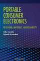 Portable Consumer Electronics: Packaging, Materials, and Reliability, Sridhar Canumalla, Puligandla Viswanadham 