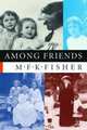 Among Friends, M. F. K. Fisher 