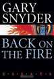 Back on the Fire: Essays, Gary Snyder 