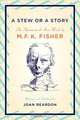 A Stew or a Story: An Assortment of Short Works, M. F. K. Fisher 