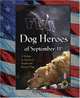 Dog Heroes of September 11th: A Tribute to America