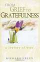 From Grief to Gratefulness: A Journey of Hope, Richard Exley 