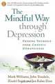 The Mindful Way through Depression: Freeing Yourself from Chronic Unhappiness, J. Mark G. Williams, John D. Teasdale, Zindel V. Segal, Jon Kabat-Zinn 