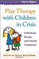 Play Therapy with Children in Crisis: Individual, Group, and Family Treatment, 