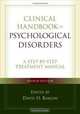 Clinical Handbook of Psychological Disorders: A Step-by-Step Treatment Manual, 
