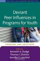 Deviant Peer Influences in Programs for Youth: Problems and Solutions, 