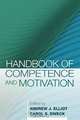Handbook of Competence and Motivation, Andrew J. Elliot, Carol S. Dweck 