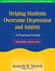 Helping Students Overcome Depression and Anxiety: A Practical Guide, Kenneth W. Merrell 