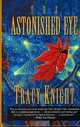 The Astonished Eye (Five Star Speculative Fiction), Tracy Knight 