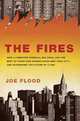 The Fires: How a Computer Formula, Big Ideas, and the Best of Intentions Burned Down New York City-and Determined the Future of Cities, Joe Flood 