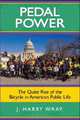 Pedal Power: The Quiet Rise of the Bicycle in American Public Life, J. Harry Wray 