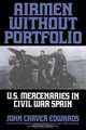 Airmen Without Portfolio: U.S. Mercenaries in Civil War Spain, John Edwards 