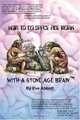 How to Do Space Age Work With a Stone Age Brain, Eve Laraine Abbott 