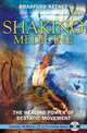 Shaking Medicine: The Healing Power of Ecstatic Movement, Bradford Keeney 