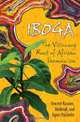 Iboga: The Visionary Root of African Shamanism, Vincent Ravalec, Mallendi, Agnes Paicheler 