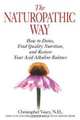 The Naturopathic Way: How to Detox, Find Quality Nutrition, and Restore Your Acid-Alkaline Balance, Christopher Vasey 