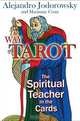 The Way of Tarot: The Spiritual Teacher in the Cards, Alejandro Jodorowsky, Marianne Costa 