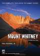 Mount Whitney: The Complete Trailhead to Summit Guide, Paul Richins 