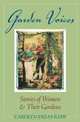 Garden Voices: Stories of Women & Their Gardens, Carolyn Freas Rapp 