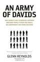 An Army of Davids: How Markets and Technology Empower Ordinary People to Beat Big Media, Big Government, and Other Goliaths, Glenn Reynolds 
