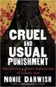 Cruel and Usual Punishment: The Terrifying Global Implications of Islamic Law, Nonie Darwish 