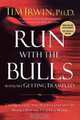 Run With the Bulls Without Getting Trampled: The Qualities You Need to Stay Out of Harm