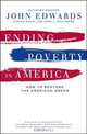 Ending Poverty in America: How to Restore the American Dream, 