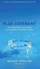 Blue Covenant: The Global Water Crisis and the Coming Battle for the Right to Water, Maude Barlow 
