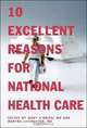 10 Excellent Reasons for National Health Care, 