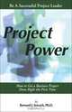 Project Power: How to Get a Business Project Done Right the First Time, Bernard J. Kovach, Ph.D. 