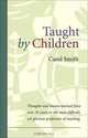Taught by Children, Carol Smith 