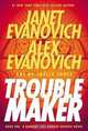 Troublemaker Book 1: Alex Barnaby Series 3, Janet Evanovich, Alex Evanvovich 