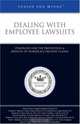 Dealing with Employee Lawsuits: Strategies for the Prevention & Defense of Workplace-Related Claims (Inside the Minds), Aspatore Books 