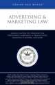 Advertising & Marketing Law: Leading Lawyers on Strategies for Structuring Agreements & Transactions, Handling IP Matters, and More (Inside the Minds), Aspatore Books 