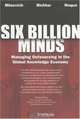 Six Billion Minds: Managing Outsourcing in the Global Knowledge Economy, Mark Minevich, Dr. Frank-JA?rgen Richter, Faisal Hoque 