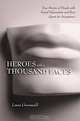 Heroes With a Thousand Faces: True Stories of People with Facial Deformities & Their Quest for Acceptance, Laura Greenwald 