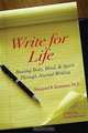 Write for Life: Healing Body, Mind, and Spirit Through Journal Writing, Sheppard Kominars 