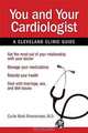 You and Your Cardiologist: A Cleveland Clinic Guide, Curtis Rimmerman 