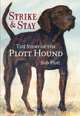 The Story of the Plott Hound: Strike & Stay, Bob Plott 